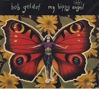 Bob Geldof - My hippy angel [Single-CD]