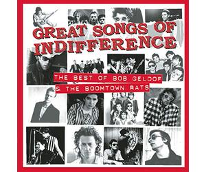 Bob Geldof & the Boomtown Rats - Great Songs of Indifference: B
