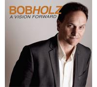 Bob Holz - A Vision Forward