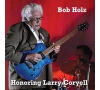 BOB HOLZ - HONORING LARRY CORYELL (2LP) [Vinilo]