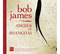 Bob James - Angels of Shanghai