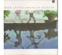 Bob James - Dancing on the Water
