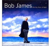 Bob James - Morning Noon & Night