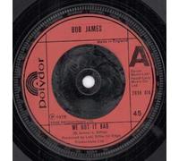 Bob James - WE GOT IT BAD 7 INCH (7" VINYL 45) UK POLYDOR 1978