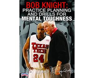 Bob Knight: Practice Planning and Drills for Mental Toughness