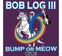 Bob Log III - Bump Or Meow Volume 1 [VINYL] [Vinilo]