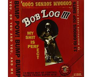 Bob Log III - My Shit Is Perfect [Vinilo]