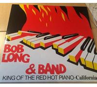 Bob Long Band - King Of The Red Hot Piano - California