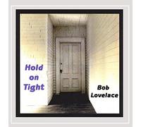Bob Lovelace - Hold on Tight