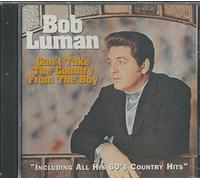 Bob Luman - Can't Take the Country From the Boy (UK Import)