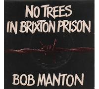 Bob Manton - No Trees In Brixton Prison