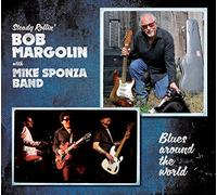 Bob Margolin With Mike Sponza Band - Blues Around The World