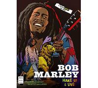 Bob Marley (La novela gráfica del rock): Wake Up & Live
