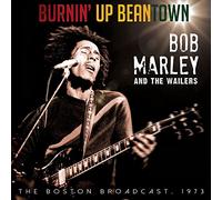 Bob Marley & The Wailers - Burnin' Up Beantown