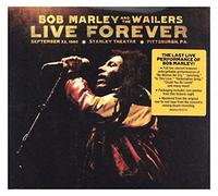 Bob Marley & the Wailers - Live Forever: Stanley Theatre, Pittsburgh PA, September 23, 1980