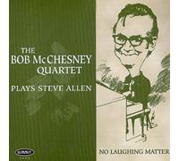 Bob Mcchesney - No Laughing Matter: Mcchesney