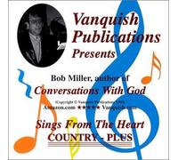 Bob Miller - Bob Miller Sings From The Heart... Country-Plus