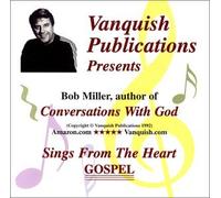 Bob Miller - Bob Miller Sings From The Heart ... GOSPEL