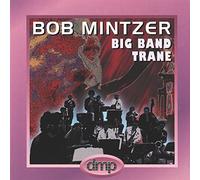 Bob Mintzer Big Band - Big Band Trane