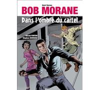 Bob Morane dans l'ombre du cartel