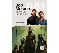 Bob Morane - El valle infernal: Tomo 001 (Saga Bob Morane: Viajes, Relatos y Aventuras)