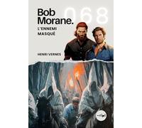 Bob Morane - L’Ennemi Masqué: Tome 068: 68 (Saga Bob Morane : Voyages, Récits et Aventures)