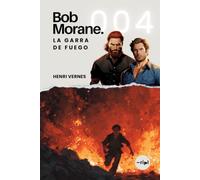 Bob Morane - La Garra de Fuego: Tomo 004 - Thriller de aventuras - Volcán, espionaje y minerales radiactivos en el corazón de África (Saga Bob Morane: Viajes, Relatos y Aventuras)