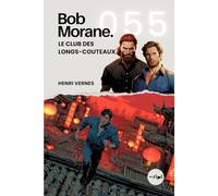 Bob Morane - Le Club des Longs-Couteaux: Tome 055