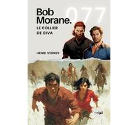 Bob Morane - Le Collier de Civa: Tome 077 (Saga Bob Morane : Voyages, Récits et Aventures)