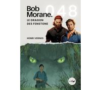 Bob Morane - Le Dragon des Fenstone: Tome 048: 48 (Saga Bob Morane : Voyages, Récits et Aventures)