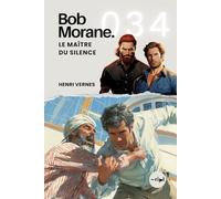 Bob Morane - Le Maître du Silence: Tome 034: 34 (Saga Bob Morane : Voyages, Récits et Aventures)