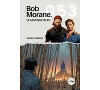 Bob Morane - Le Masque Bleu: Tome 053 (Saga Bob Morane : Voyages, Récits et Aventures)