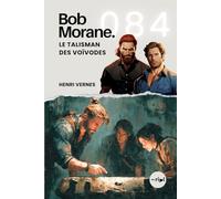 Bob Morane - Le Talisman des Voïvodes: Tome 084 (Saga Bob Morane : Voyages, Récits et Aventures)
