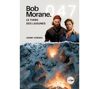 Bob Morane - Le Tigre des Lagunes: Tome 047: 47 (Saga Bob Morane : Voyages, Récits et Aventures)