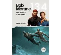 Bob Morane - Les Anges d'Ananké: Tome 134 - Cycle d'Ananké | Anges rebelles, pouvoir mental, arène de pierre | Thriller fantastique (Saga Bob Morane : Voyages, Récits et Aventures)