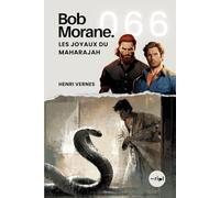 Bob Morane - Les Joyaux du Maharajah: Tome 066 (Saga Bob Morane : Voyages, Récits et Aventures)
