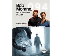 Bob Morane - Les Mangeurs d’Âmes: Tome 094: 94 (Saga Bob Morane : Voyages, Récits et Aventures)