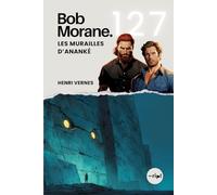 Bob Morane - Les Murailles d’Ananké: Tome 127 - Cycle d'Ananké | Thriller de science-fiction dans un monde parallèle (Saga Bob Morane : Voyages, Récits et Aventures)