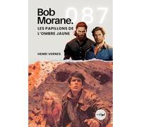 Bob Morane - Les Papillons de l’Ombre Jaune: Tome 087: 87 (Saga Bob Morane : Voyages, Récits et Aventures)