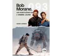 Bob Morane - Les Sortilèges de l’Ombre Jaune: Tome 093: 93 (Saga Bob Morane : Voyages, Récits et Aventures)
