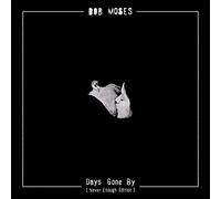 Bob Moses - Days Gone By (Never Enough Edition)