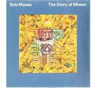 Bob Moses - The Story Of Moses (1987)