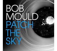 Bob Mould - Patch The Sky [Vinilo]