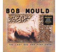 Bob Mould - The Last Dog and Pony Show (180g Clear Vinyl) [Vinilo]