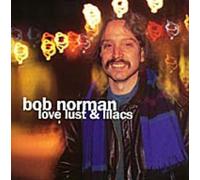 Bob Norman - Love Lust & Lilacs