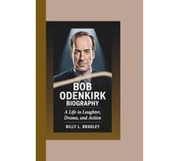 BOB ODENKIRK BIOGRAPHY: A Life in Laughter, Drama, and Action