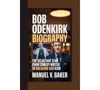 BOB ODENKIRK BIOGRAPHY: THE RELUCTANT STAR From Comedy Writer To Breaking Bad Icon