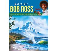 Bob Ross Malen mit Bob Ross (deutsche Ausgabe): Schritt für Schrit (Tapa blanda)