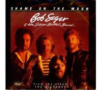 Bob Seger And The Silver Bullet Band - Shame On The Moon [Vinyl Single 7'']