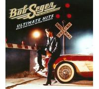 Bob Seger Bob Seger & The Silver Bullet Band - Ultimate Hits: Rock and Roll Never Forgets